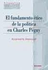 FUNDAMENTO ETICO DE LA POLITICA EN CHARLES PEGUY,EL