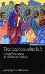 TRES LECCIONES SOBRE LA FE Y UN EPILOGO ACERCA LIBERTAD REL