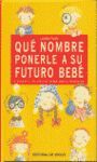 QUÉ NOMBRE PONERLE A SU FUTURO BEBÉ