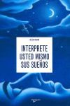 INTERPRETE USTED MISMO LOS SUEÑOS