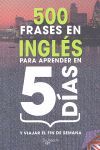 500 FRASES EN INGLES PARA APRENDER EN 5 DIAS