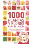 1000 PLANTAS Y FLORES PARA EL JARDÍN