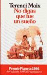 NO DIGAS QUE FUE UN SUEÑO