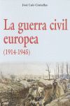 GUERRA CIVIL EUROPEA, LA 1914-1945