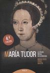 MARÍA TUDOR. LA GRAN REINA DESCONOCIDA