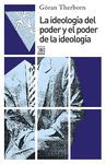 LA IDEOLOGIA DEL PODER Y EL PODER DE LA IDEOLOGIA