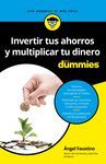 INVERTIR TUS AHORROS  Y MULTIPLICAR TU DINERO PARA DUMMIES