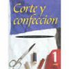 CORTE Y CONFECCION VOLUMEN 1