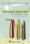 GRAN MILAGRO HA OCURRIDO AQUI, UN