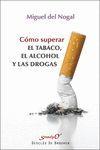 COMO SUPERAR EL TABACO, EL ALCOHOL Y LAS DROGAS