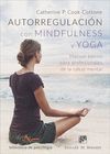 AUTORREGULACIÓN CON MINDFULNESS Y YOGA. MANUAL BÁSICO PARA PROFESIONALES DE LA S