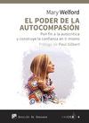 EL PODER DE LA AUTOCOMPASIÓN. PON FIN A LA AUTOCRÍTICA Y CONSTRUYE LA CONFIANZA