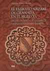 EL EMIRATO NAZARI DE GRANADA EN EL SIGLO XV: DINÁMICA POLÍTICA Y FUNDAMENTOS SOC