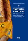 TRAVESIAS ESTETICAS ETNOGRAFIA LA LITERATURA Y LAS ARTES