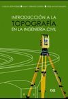 INTRODUCCIÓN A LA TOPOGRAFÍA EN LA INGENIERÍA CIVIL