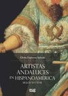 ARTISTAS ANDALUCES EN HISPANOAMERICA