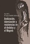 ARABIZACIÓN, ISLAMIZACIÓN Y RESISTENCIAS EN AL-ANDALUS Y EL MAGRE