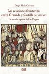 LAS RELACIONES FRONTERIZAS ENTRE GRANADA Y CASTILLA (SIGLOS XIII-XV)