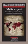 MAFIA EXPORT. CÓMO LA 'NDRANGHETA, LA COSA NOSTRA Y LA CAMORRA HAN COLONIZADO EL