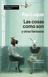 LAS COSAS COMO SON Y OTRAS FANTASÍAS