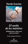 EL SUEÑO DE LOS MARTIRES. MEDITACIONES SOBRE UNA GUERRA ACTUAL