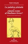 LA PALABRA PINTADA/QUIEN TEME LA BAUHAUS FEROZ?