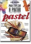 PASTEL: GUIA EMPEZAR A PINTAR