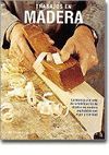 TRABAJOS EN MADERA: ARTE Y OFICIO