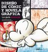 DISEÑO DE COMIC Y NOVELA GRAFICA. LA GUIA ESENCIAL