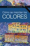 CÓMO SE MEZCLAN LOS COLORES