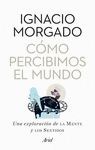 CÓMO PERCIBIMOS EL MUNDO