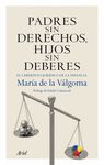 PADRES SIN DERECHOS, HIJOS SIN DEBERES