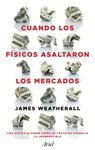 CUANDO LOS FISICOS ASALTARON LOS MERCADOS
