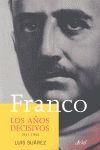 FRANCO. LOS AÑOS DECISIVOS