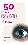 50 COSAS QUE HAY QUE SABER SOBRE ÉTICA