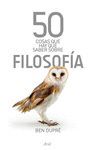 50 COSAS QUE HAY QUE SABER SOBRE FILOSOFÍA