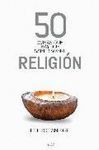 50 COSAS... SOBRE RELIGIÓN