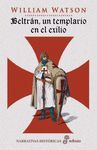 BELTRAN. UN TEMPLARIO EXILIO (NUEVA EDICION)