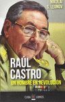 RAUL CASTRO UN HOMBRE EN REVOLUCION