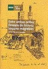 ENTRE AMBAS ORILLAS: ENSAYOS DE HISTORIA HISPANO-MAGREBÍES