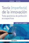 TEORÍA (IMPERFECTA) DE LA INNOVACIÓN