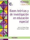 BASES TEÓRICAS Y DE INVESTIGACIÓN EN EDUCACIÓN ESPECIAL