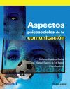 ASPECTOS PSICOSOCIALES DE LA COMUNICACIÓN