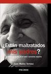 ¿ESTÁN MALTRATADOS MIS PADRES?