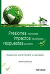 PRESIONES HUMANAS, IMPACTOS ECOLÓGICOS, RESPUESTAS SOCIALES