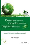 PRESIONES HUMANAS, IMPACTOS ECOLÓGICOS, RESPUESTAS SOCIALES