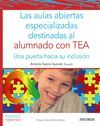 LAS AULAS ABIERTAS ESPECIALIZADAS DESTINADAS AL ALUMNADO CON TEA