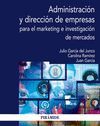 ADMINISTRACIÓN Y DIRECCIÓN DE EMPRESAS PARA EL MARKETING E INVESTIGACIÓN DE MERC