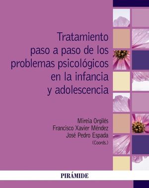 TRATAMIENTO PASO A PASO DE LOS PROBLEMAS PSICOLÓGICOS EN LA INFAN