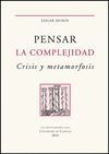 PENSAR LA COMPLEJIDAD CRISIS Y METAMORFOSIS